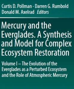 Mercury and the Everglades. A Synthesis and Model for Complex Ecosystem Restoration