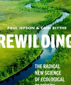 Icon Books Rewilding The Radical New Science of Ecological