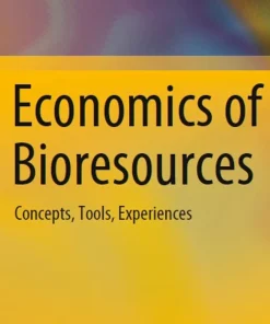 Economics of Bioresources Concepts Tools Experiences