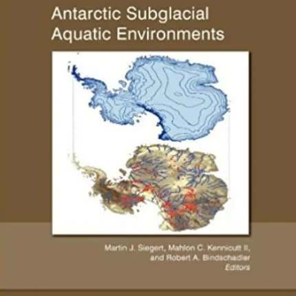 Antarctic Subglacial Aquatic Environments