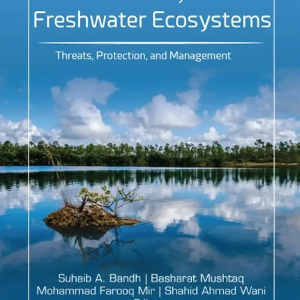 Biodiversity of Freshwater Ecosystems Threats Protection and Management