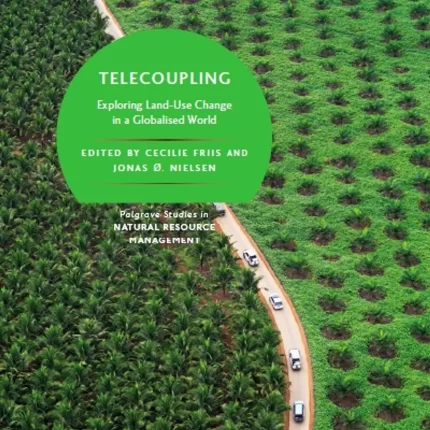 Telecoupling Exploring Land-Use Change in a Globalised Worl