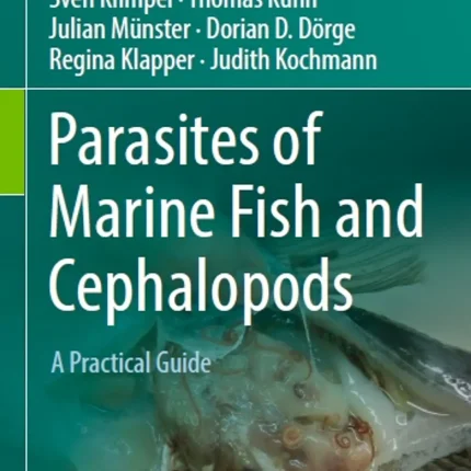 Parasites of Marine Fish and Cephalopods A Practical Guide