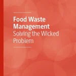 Food Waste Management Solving the Wicked Problem