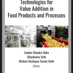 Technologies for Value Addition in Food Products and Processes