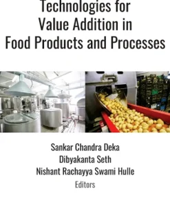 Technologies for Value Addition in Food Products and Processes