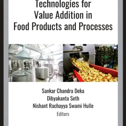 Technologies for Value Addition in Food Products and Processes