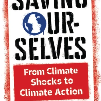 Saving Ourselves From Climate Shocks to Climate Action