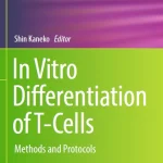 In Vitro Differentiation of T-Cells Methods and Protocols