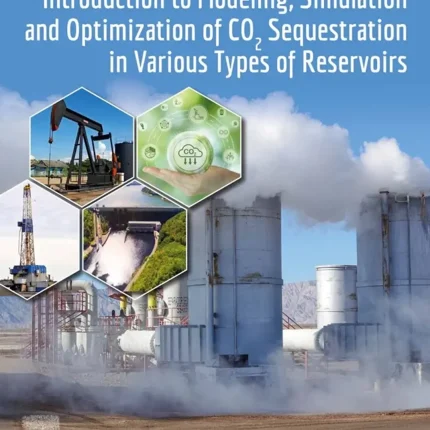 Introduction to Modeling Simulation and Optimization of CO2 Sequestration in Various Types of Reservoirs