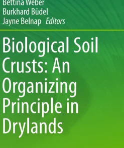 Biological Soil Crusts An Organizing Principle in Drylands