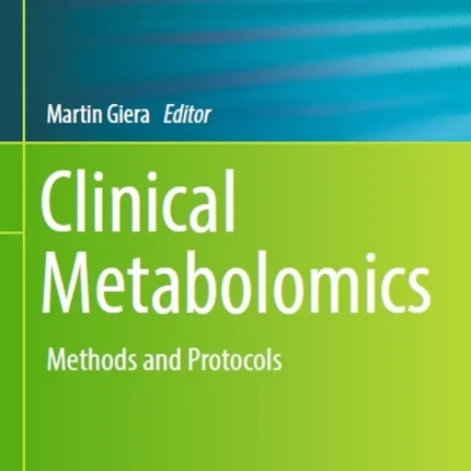 Clinical Metabolomics Methods and Protocols