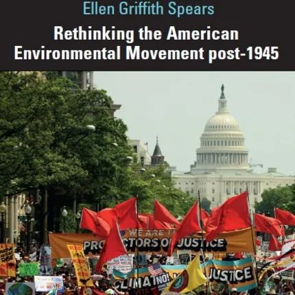 Rethinking the American Environmental Movement post-1945