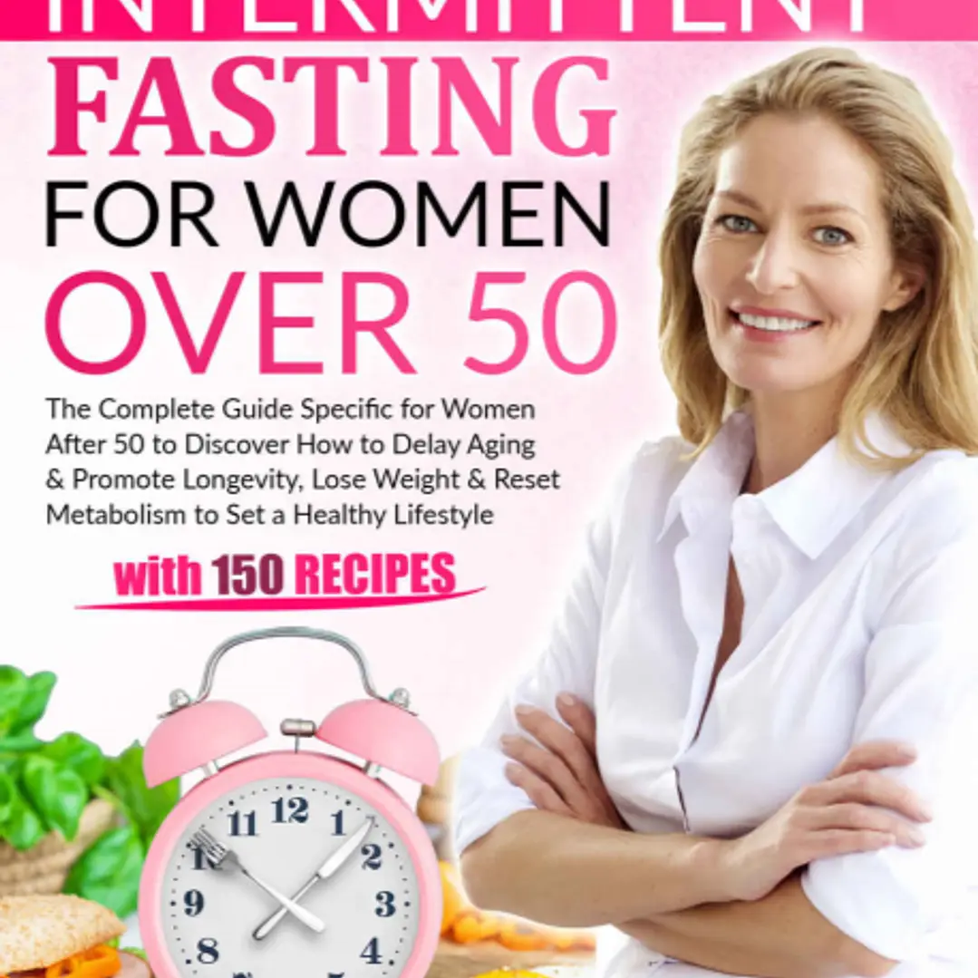 Intermittent Fasting for Women Over 50