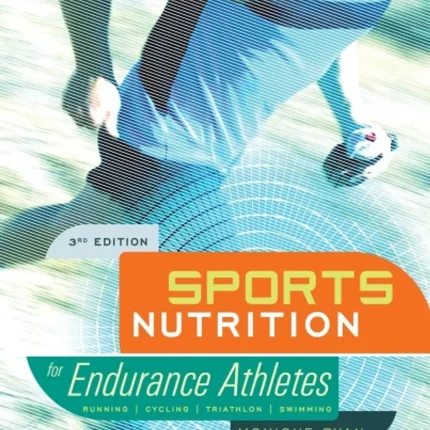 Sports Nutrition for Endurance Athletes 3rd Edition