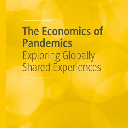 The Economics of Pandemics Exploring Globally Shared Experiences