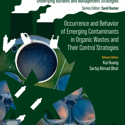 Occurrence and Behavior of Emerging Contaminants in Organic Wastes and Their Control Strategies