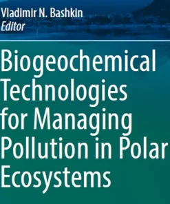 Biogeochemical Technologies for Managing Pollution in Polar Ecosystems