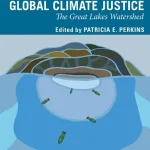 Local Activism for Global Climate Justice The Great Lakes Watershed