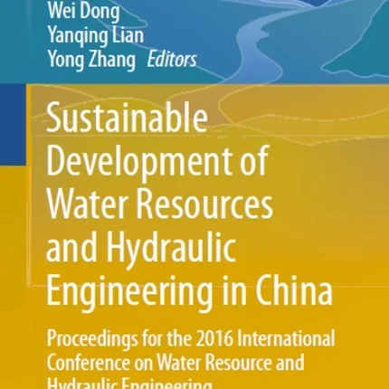 Sustainable Development of Water Resources and Hydraulic Engineering in China