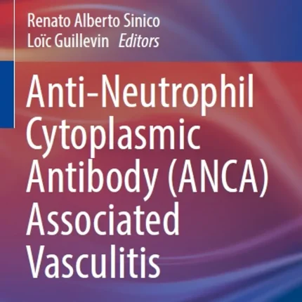 Anti-Neutrophil Cytoplasmic Antibody (Anca) Associated Vasculitis