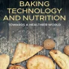 Baking Technology and Nutrition