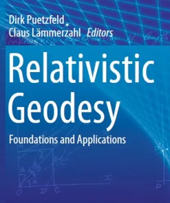 Relativistic Geodesy Foundations and Applications