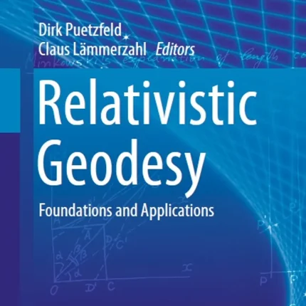 Relativistic Geodesy Foundations and Applications