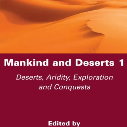 Mankind and Deserts 1 Deserts Aridity Exploration and Conquests