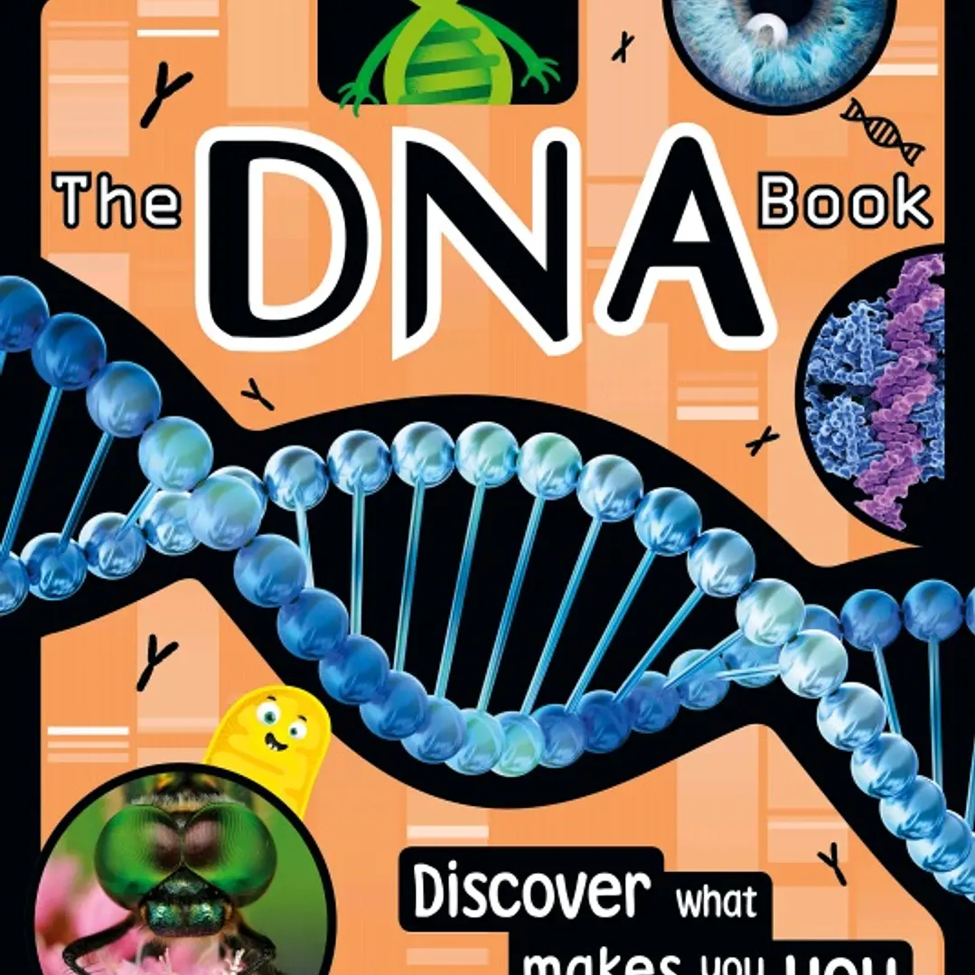 The DNA Book Discover what makes you you
