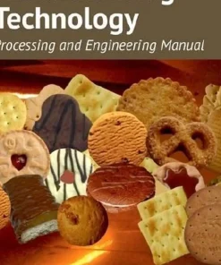 Biscuit Baking Technology Processing and Engineering Manual
