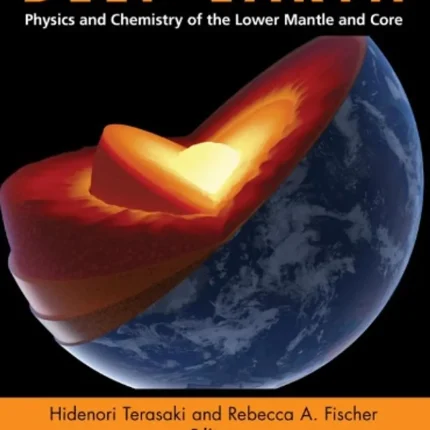 Deep Earth Physics and Chemistry of the Lower Mantle and Core