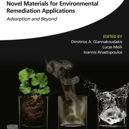 Novel Materials for Environmental Remediation Applications Adsorption and Beyond