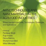 Nanotechnology and Nanomaterials in the Agri-Food Industries