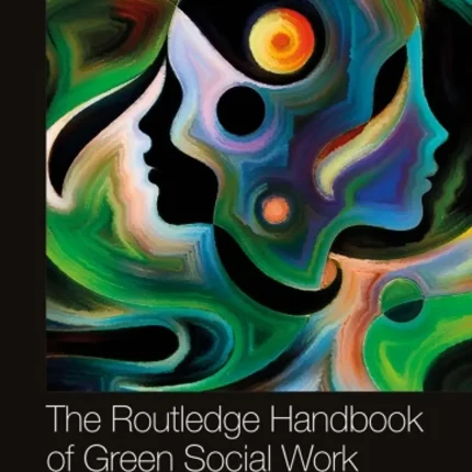 The Routledge Handbook of Green Social Work