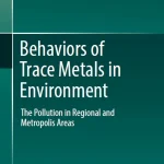 Behaviors of Trace Metals in Environment The Pollution in Regional and Metropolis Areas