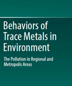 Behaviors of Trace Metals in Environment The Pollution in Regional and Metropolis Areas