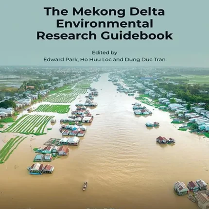 The Mekong Delta Environmental Research Guidebook Volume 5