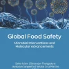 Global Food Safety Microbial Interventions and Molecular Advancements