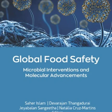 Global Food Safety Microbial Interventions and Molecular Advancements