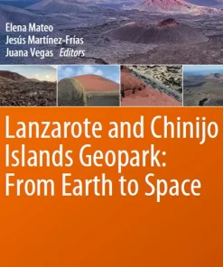 Lanzarote and Chinijo Islands Geopark From Earth to Space