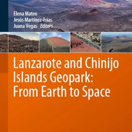 Lanzarote and Chinijo Islands Geopark From Earth to Space