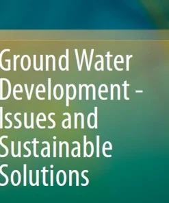 Ground Water Development - Issues and Sustainable Solutions