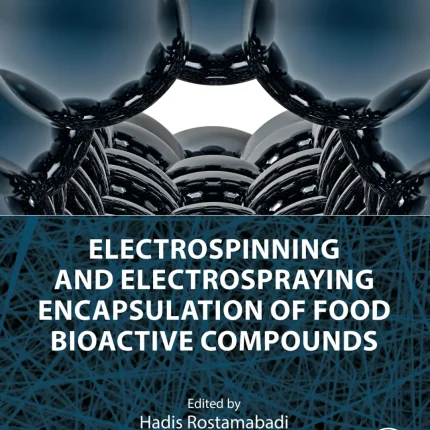 Electrospinning and Electrospraying Encapsulation of Food Bioactive Compounds
