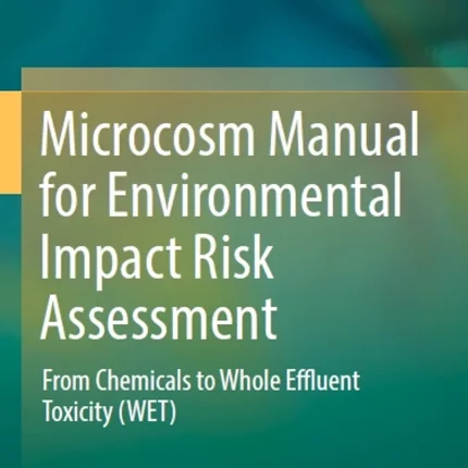 Microcosm Manual for Environmental Impact Risk Assessment