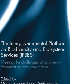 The Intergovernmental Platform on Biodiversity and Ecosystem Services (IPBES)