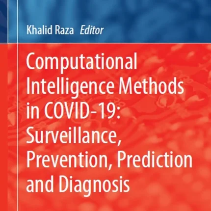 Computational Intelligence Methods in Covid-19 Surveillance Prevention Prediction and Diagnosis