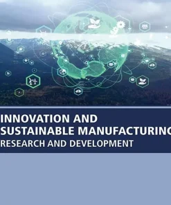 Innovation and Sustainable Manufacturing:Research and Development