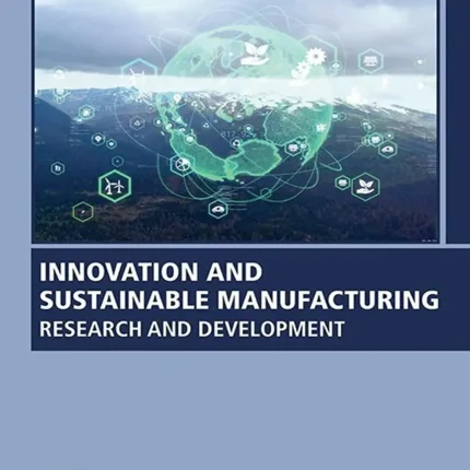 Innovation and Sustainable Manufacturing:Research and Development