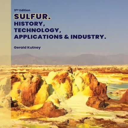Sulfur History Technology Applications and Industry
